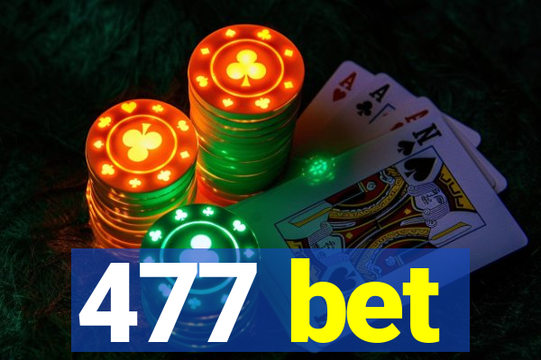 477 bet